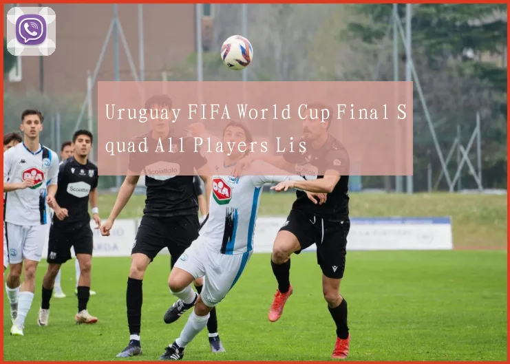 Uruguay FIFA World Cup Final Squad All Players Lis